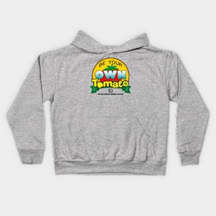 Be Your Own Tomato Kids Hoodie